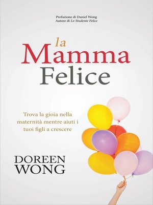 cover image of La Mamma Felice--Trova la gioia nella maternità mentre aiuti i tuoi figli a crescere